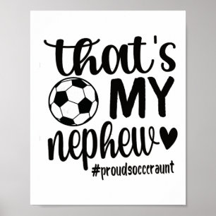 That's My Nephew Proud Soccer Auntie Soccer Aunt  Poster