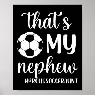 That's My Nephew Proud Soccer Auntie Soccer Aunt  Poster