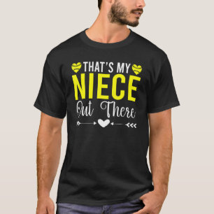 Thats my Niece out there Softball Aunt T-Shirt