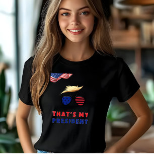 That's My President Election T-Shirt