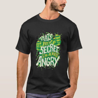 Thats My Secret, I&x27;m Always Angry Classic T-Sh T-Shirt