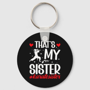That's My Sister Karate Sister Proud Karate Sis Key Ring