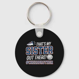 That's My Sister Out There Cheer Brother Cheerlead Key Ring