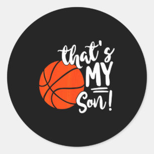 Thats my son basketball for mom or dad t shirt classic round sticker