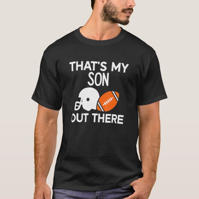 That's My Son Out There Football Mum Football Seas T-Shirt (Front)