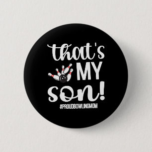 That's My Son Proud Bowling Mum Of A Bowler Mama 6 Cm Round Badge