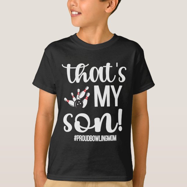 That's My Son Proud Bowling Mum Of A Bowler Mama  T-Shirt (Front)