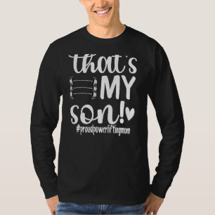 That's My Son Proud Powerlifting Mum T-Shirt