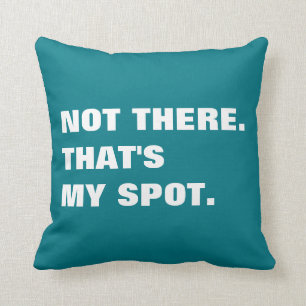 That's My Spot funny throw pillow