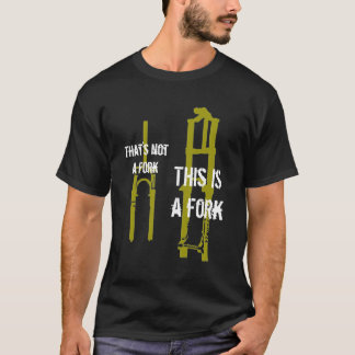 That's not a fork... T-Shirt