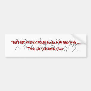 That's not my stick figure family... bumper sticker