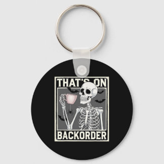 That's On Ckorder Pharmacy Tech Skeleton That's Ck Key Ring