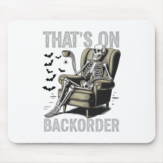 That's On Ckorder Pharmacy Tech Skeleton That's Ck Mouse Pad (Front)