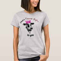 That's Queen Heifer To You Funny Diva Cow Women's