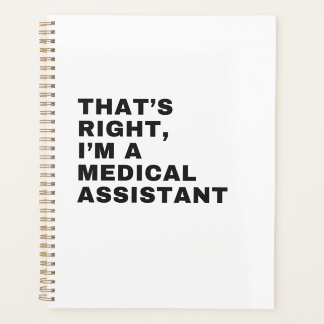 THAT'S RIGHT I AM A MEDICAL ASSISTANT PLANNER (Front)