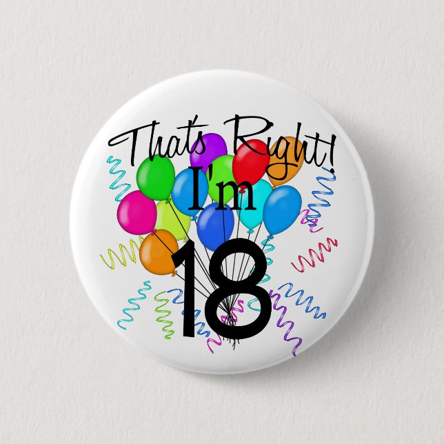 That's Right I'm 18 - Birthday 6 Cm Round Badge (Front)