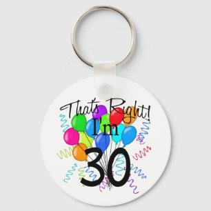 That's Right I'm 30 - Birthday Key Ring