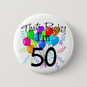 That's Right I'm 50 - Birthday 6 Cm Round Badge