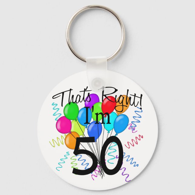 That's Right I'm 50 - Birthday Key Ring (Front)