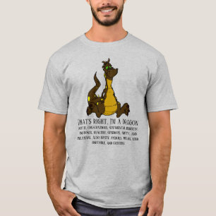 That's right, I'm a dragon T-Shirt