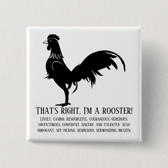 That's right, I'm a rooster 15 Cm Square Badge (Front)