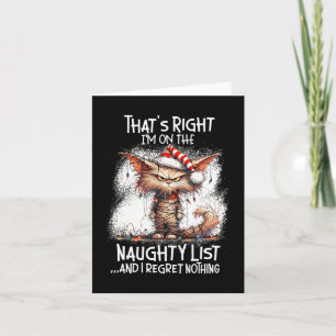 That's Right I'm On The Naughty List And I Regret Card