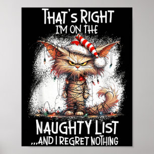 That's Right I'm On The Naughty List And I Regret  Poster