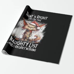 That's Right I'm On The Naughty List And I Regret  Wrapping Paper