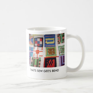 THAT'S SEW GEE'S BEND COFFEE MUG