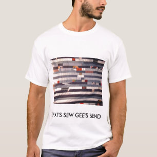 THAT'S SEW GEE'S BEND T-Shirt