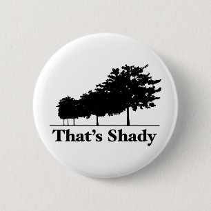 That's Shady 6 Cm Round Badge
