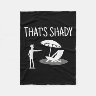That's Shady Funny Humor Sarcastic Sarcasm Joke Fleece Blanket