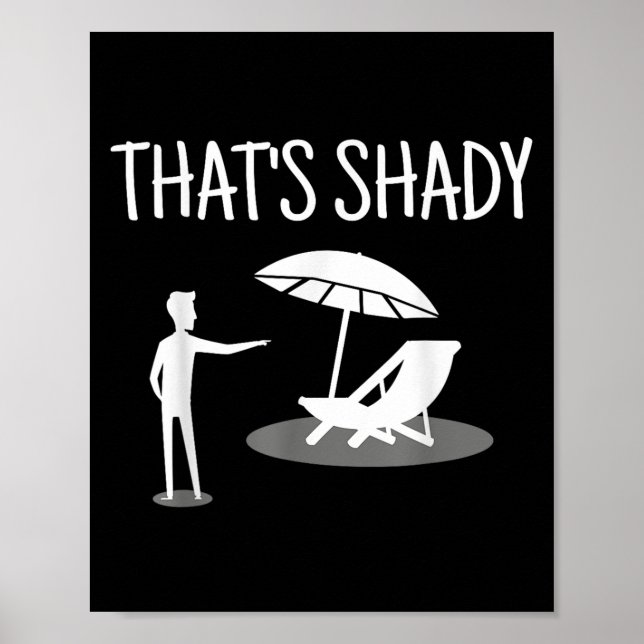 That's Shady Funny Humor Sarcastic Sarcasm Joke  Poster (Front)