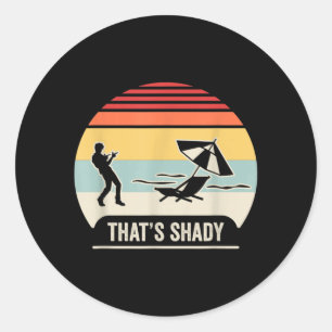 Thats Shady Funny Retro Vintage Sunset Beach Classic Round Sticker
