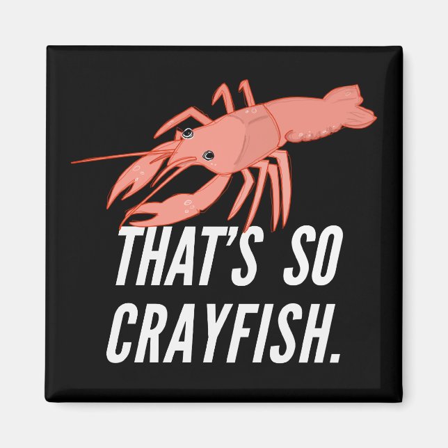That's so crayfish magnet (Front)