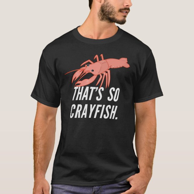 That's so crayfish. T-Shirt (Front)