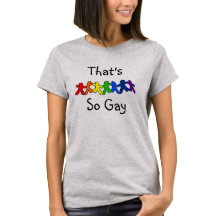 That's So Gay LGBT Pride T-Shirt
