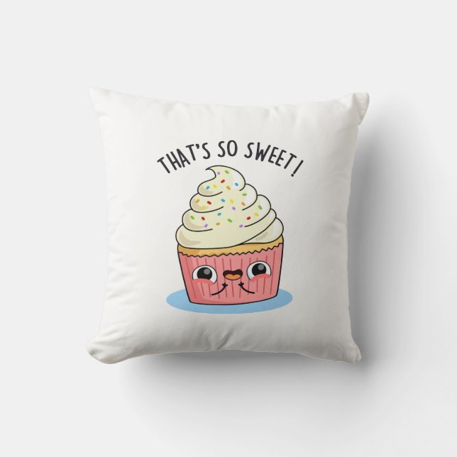 That's So Sweet Funny Sprinkled Cupcake Pun   Cushion (Front)
