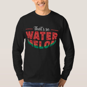That's So Watermelon Funny Summer Fruit Lover Grap T-Shirt