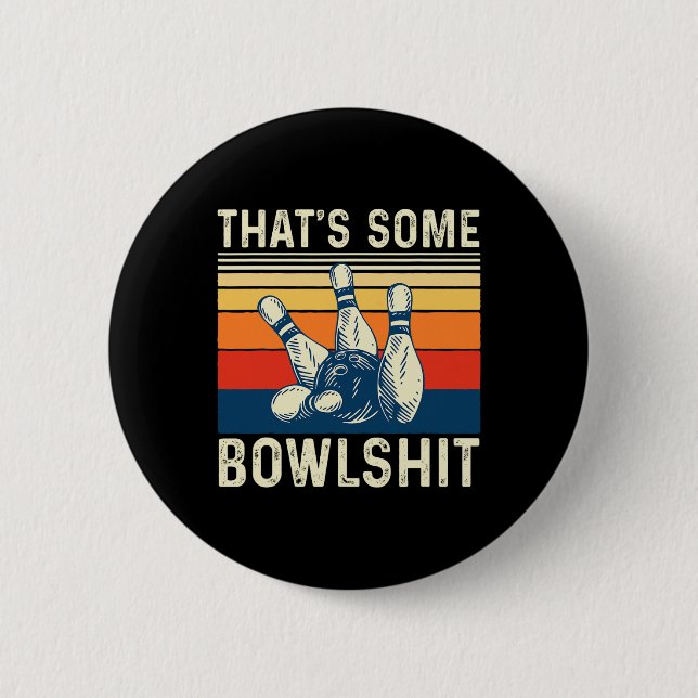 That's Some Bowl - Bowling Bowler  6 Cm Round Badge (Front)