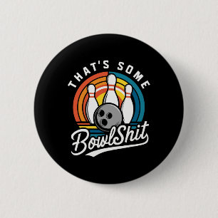 That's Some Bowl Bowling Funny Bowler Bowling Ball 6 Cm Round Badge
