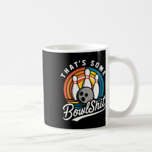 That's Some Bowl Bowling Funny Bowler Bowling Ball Coffee Mug