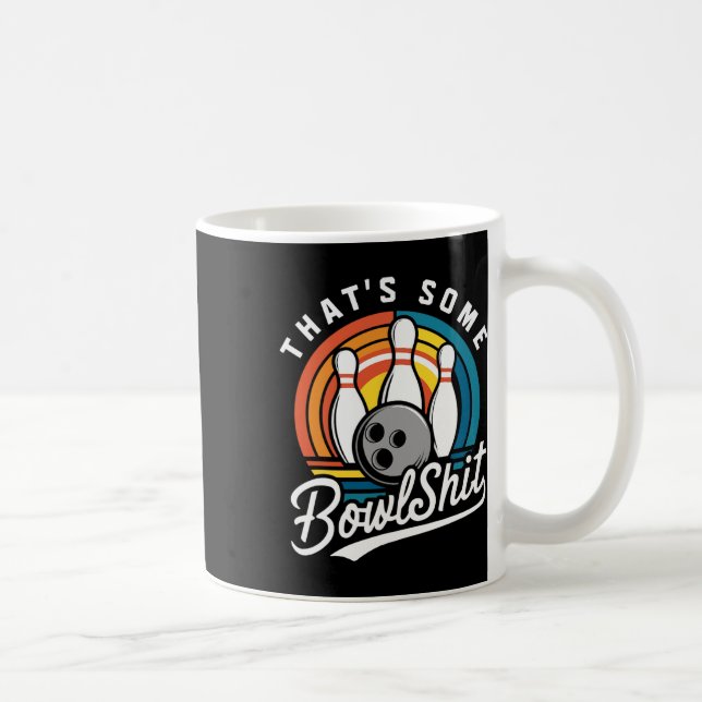 That's Some Bowl Bowling Funny Bowler Bowling Ball Coffee Mug (Right)