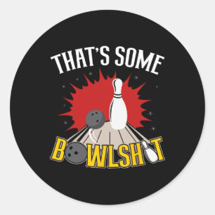 That's Some Bowl Funny Bowling Ball Pins Bowler Co Classic Round Sticker