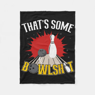 That's Some Bowl Funny Bowling Ball Pins Bowler Co Fleece Blanket