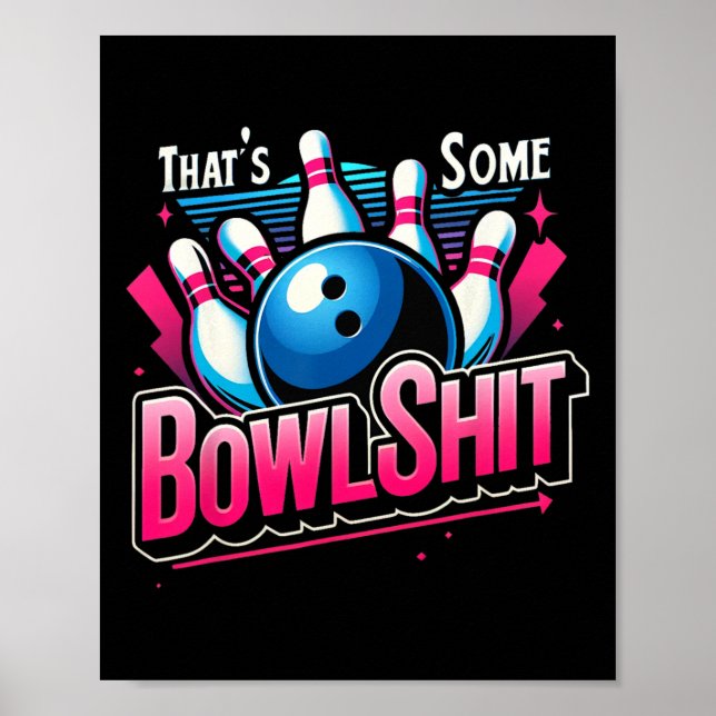 That's Some Bowl Funny Bowling Lover Bowler Saying Poster (Front)