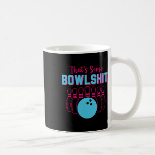 That's Some Bowl Funny Bowling Team Bowler Men Wom Coffee Mug