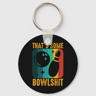 Thats Some Bowl Shirt Cute Bowling Vintage Retro B Key Ring