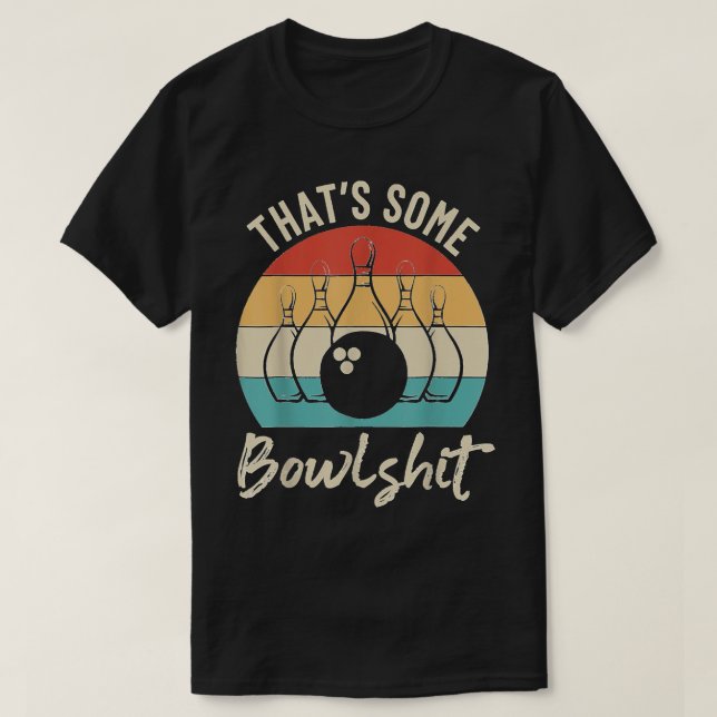 That's Some Bowlshit For Bowling Lovers Retro Bowl T-Shirt (Design Front)