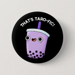 That's Tarofic Funny Boba Tea Pun  6 Cm Round Badge